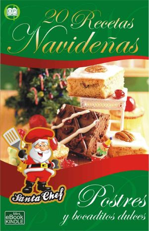 [Colección Santa Chef 03] • 20 recetas navideñas de postres y bocaditos dulces